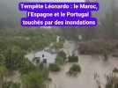 Tempête Léonardo : le Maroc, l'Espagne et le Portugal touchés par des inondations
