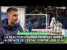 La réaction d'Adrien Monfray après la défaite de l'Estac contre Lens (2-4) en Coupe de France