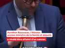 Aurélien Rousseau annonce son cancer à l'Assemblée nationale