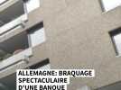 Allemagne : braquage spectaculaire d'une banque