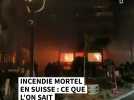 Incendie mortel en Suisse : ce que l'on sait