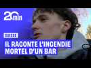 « J'ai l'impression que c'est un cauchemar » : un témoin raconte l'incendie du bar suisse