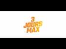 3 jours max (Bande Annonce)
