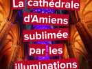 La cathédrale d'Amiens sublimée par les illuminations