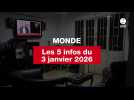 VIDEO. Les 5 infos Monde du 3 janvier 2026