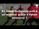 VIDÉO. En Avant Guingamp prêt à se relancer grâce à Yohan Demoncy ?