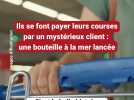 Ils se font payer leurs courses par un mystérieux client : une bouteille à la mer est lancée