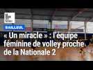 "Un miracle" : l'équipe féminine de volley proche de la Nationale 2