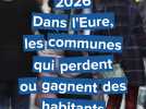 Dans l'Eure, quelles sont les communes qui perdent ou gagnent des habitants en 2026 ?