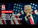 Donald Trump refuse de gracier P. Diddy