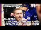 Reéaction de Vincent Dumestre après la défaite à Aix