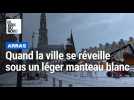 Neige : quand la ville d'Arras se réveille avec un léger manteau blanc