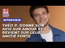 Théo P. donne son avis sur Anouk et revient sur leur amitié forte