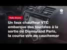 VIDEO. Un faux chauffeur VTC embarque des touristes à la sortie de Disneyland Paris, la course vire au cauchemar