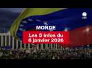 VIDÉO. Les 5 infos Monde du 6 janvier 2026