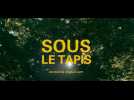 Sous le tapis (Bande Annonce)