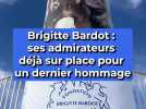 Brigitte Bardot : ses admirateurs déjà sur place pour un dernier hommage