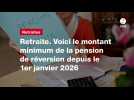 VIDÉO. Retraite. Voici le montant minimum de la pension de réversion depuis le 1er janvier 2026