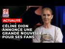 Céline Dion annonce une grande nouvelle à ses fans
