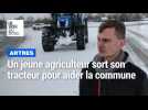 Un agriculteur sort son tracteur pour aider la commune d'Artres