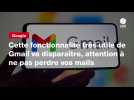VIDÉO. Cette fonctionnalité très utile de Gmail va disparaître, attention à ne pas perdre vos mails