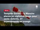 VIDEO. Tempête Goretti : la Manche placée en vigilance rouge pour vents violents, 27 départements en orange