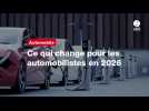 VIDEO. Ce qui change pour les automobilistes en 2026