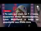 VIDEO. « Tu sais qui c'est, lui ? » : venu supporter Victor Wembanyama, Léon Marchand a testé sa popularité aux États-Unis