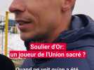 Soulier d'Or: un joueur de l'Union sacré ?