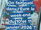 On fait quoi dans l'Eure le week-end du 10 et 11 janvier 2026 ?