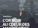 Venezuela : l'or noir au coeur des manoeuvres américaines