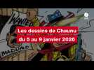 VIDEO. Les dessins de Chaunu du 5 au 9 janvier 2026