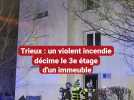 Trieux : un violent incendie décime le 3e étage d'un immeuble