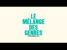 Le Mélange des genres (Bande annonce)