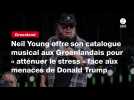 VIDÉO. Neil Young offre son catalogue musical aux Groenlandais pour « atténuer le stress » face aux menaces de Donald Trump