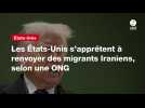 VIDEO. Les États-Unis s'apprêtent à renvoyer des migrants Iraniens, selon une ONG
