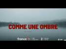 Comme une ombre (Bande Annonce)