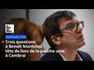 Municipales 2026 : trois question à Benoît Maréchal, tête de liste de la gauche unie, à Cambrai