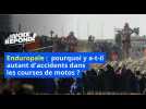 Enduropale : pourquoi y a-t-il autant d'accidents dans les courses de moto ?
