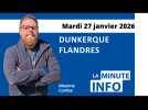 La Minute de l'info du Phare dunkerquois du mardi 27 janvier 2026