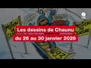 VIDEO. Les dessins de Chaunu du 26 au 30 janvier 2026