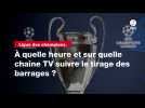 VIDÉO. Ligue des champions. À quelle heure et sur quelle chaîne TV suivre le tirage des barrages ?