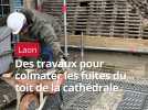 Des fuites constatées sur le toit de la sacristie de la cathédrale de Laon