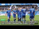 Stéphane Dumont (Estac) : Ce qui compte déjà, c'est d'avoir confiance en ce que l'on fait