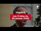 VIDEO. Les 5 infos France du 26 janvier 2026
