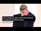 Soumission chimique : Joël Guerriau jugé pour avoir drogué la députée Sandrine Josso