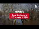 VIDEO. Les 5 infos France du 27 janvier 2026