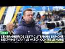 L'entraîneur de l'Estac Stéphane Dumont face aux médias avant Troyes - Le Mans ce samedi