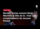 VIDEO. Donald Trump nomme Kevin Warsh à la tête de la « Fed », en remplacement de Jerome Powell