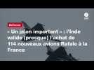 VIDEO. « Un jalon important » : l'Inde valide (presque) l'achat de 114 nouveaux avions Rafale à la France